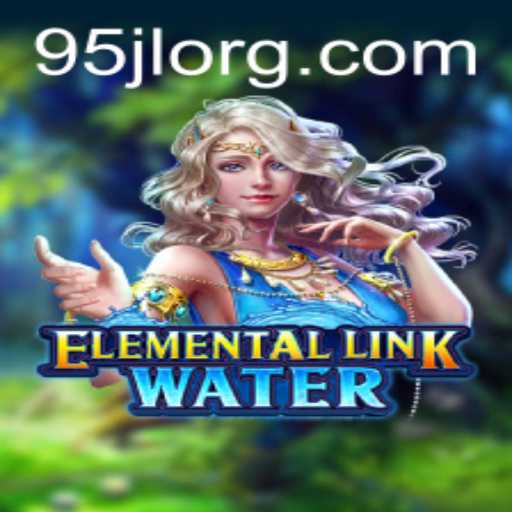 Discover the Magic of ElementalLinkWater: A Dive into the New Gaming Phenomenon